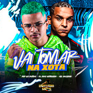 VAI TOMAR NA XOTA (Explicit)