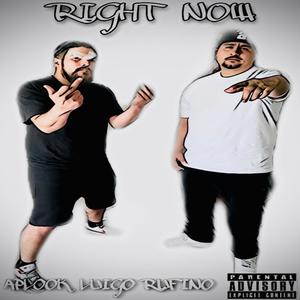 Right Now (feat. LUIGO & RUFFINO) [Explicit]