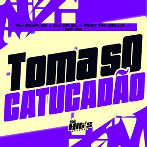 Toma Só Catucadão (Explicit)