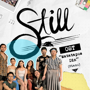 Matatapos Din (From "Still": A Viu Original Musical Narrative Series)