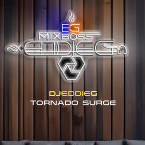 Tornado Surge (DJ EDDIE G REMIXER BOSS)