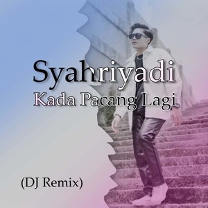 Kada Pacang Lagi (DJ Remix)