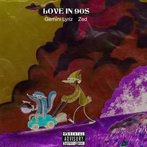 Love in 90s (feat. Zed) [Explicit]