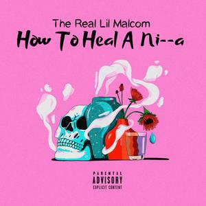 How to Heal a N**ga (Explicit)