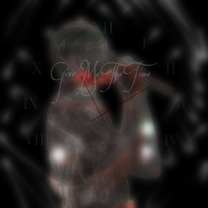 Give Me The Time (Explicit)
