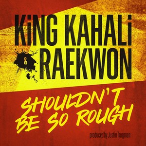 Shouldn't Be So Rough (feat. Raekwon) [Explicit]