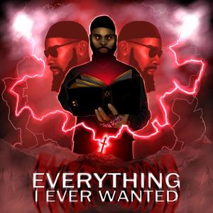 Everything I Ever Wanted (Explicit)