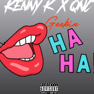 Geekin (Explicit)