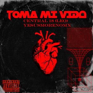 Toma Mi Vida (feat. Yesus Moreno Mx)
