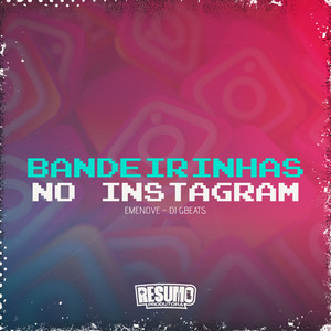 Bandeirinhas no Instagram (Explicit)