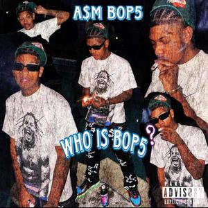 Who Is Bop5 (Explicit)