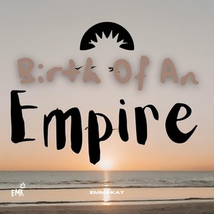 Birth of An Empire