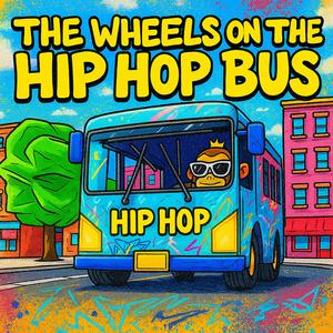 The Wheels on the Hip Hop Bus