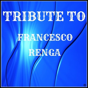 Tribute to Francesco Renga
