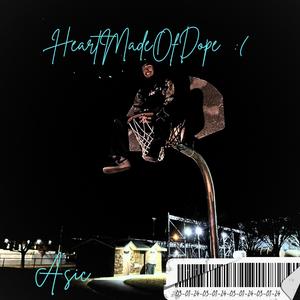 Heart Made Of Dope (Explicit)