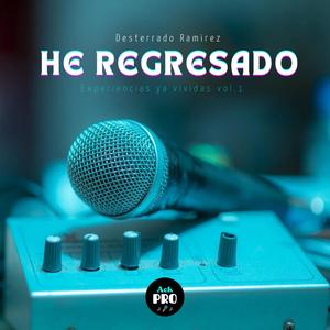 Desterrado Ramirez - He Regresado (Explicit)