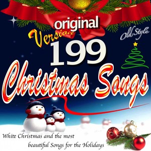 199 Christmas Songs (White Christmas and the Most Beautiful Songs for the Holidays)