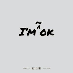 I'M NOT OK (Explicit)