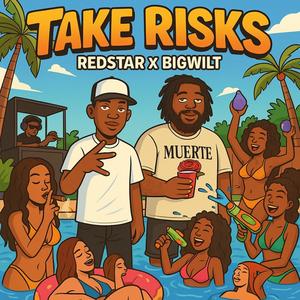 Take Risks (feat. Big wilt) (Explicit)