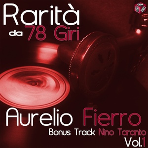 Rarità da 78 Giri: Aurelio Fierro, Vol. 1