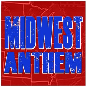 Midwest Anthem (Explicit)