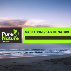 My Sleeping Bag of Nature