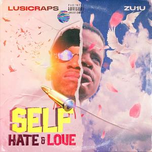 Self Hate & Love (feat. Zu1u) [Explicit]