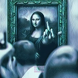 Hood Mona Lisa (Explicit)