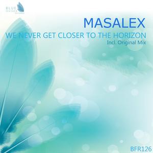 We Never Get Closer To The Horizon (Original Mix)