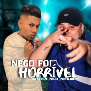 Nego Foi Horrível (Explicit)