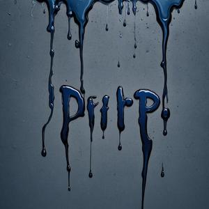 DRIP! (Explicit)
