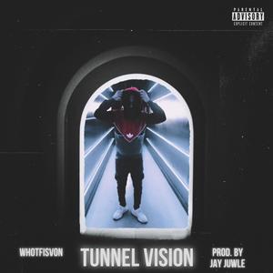 Whotfisvon - Tunnel Vision (Explicit)