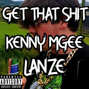 GET THAT **** (feat. Lanze) (Explicit)