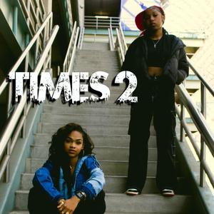 Times 2 (feat. Maurae D) (Explicit)