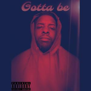 Gotta Be (Explicit)