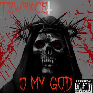 O MY GOD (Explicit)