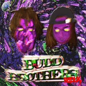 BUDD BROTHERS REDUX (Explicit)