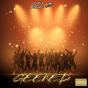 Geeked (feat. baby bleed, lil chops & baby reap) (Explicit)