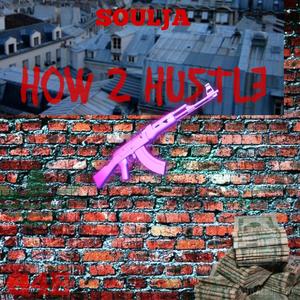 How 2 Hustle (Explicit)