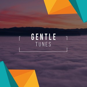 #Gentle Tunes