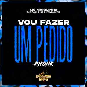 Vou Fazer Um Pedido (Phonk|Explicit)