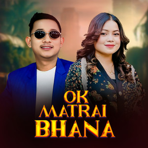 Ok Matrai Bhana