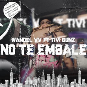 No Te Embale (feat. Tivi Gunz) [Explicit]