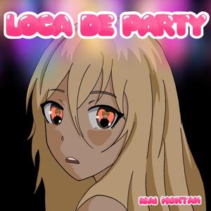Loca De Party