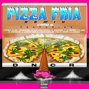 Pizza Fria Remix(feat. Tipsy, El Gabriel, La Madrina, Brega 7, Ñuña Flow, Zeniza, Dary Eo, Papi Lloron & Morenaje) (Remix|Explicit)