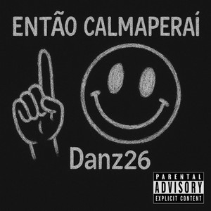 então calmaperai (Explicit)