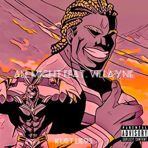 Kurt Lie93 - All Might (feat. Villayne) (Explicit)