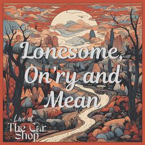 Lonesome, On'ry and Mean (live at The Car Shop) (Live)