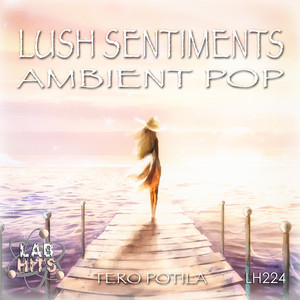 Lush Sentiment: Ambient Pop