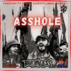 ASSHOLE (feat. 2MUCH, SLEEZY4, LARGE THE RIP & VANDAL) (Explicit)